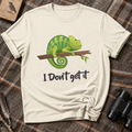 I dont get it T-Shirt